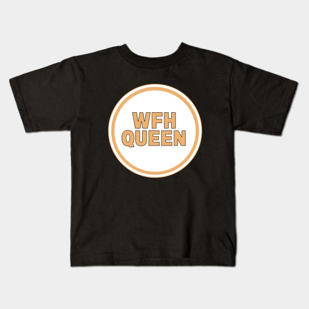 WFH Queen Kids T-Shirt by DiegoCarvalho